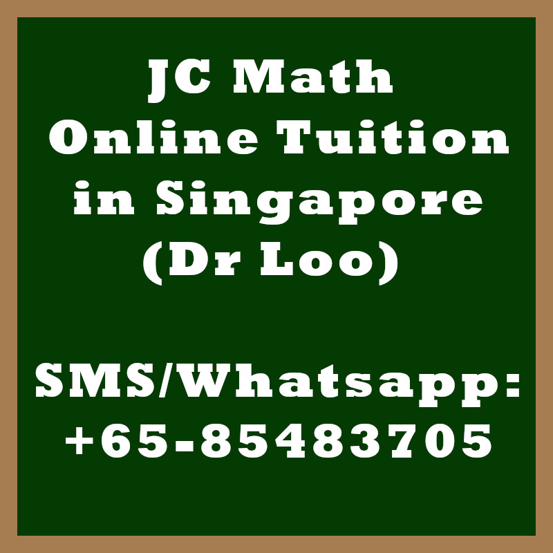 JC H1 H2 Math Online Tuition in Singapore