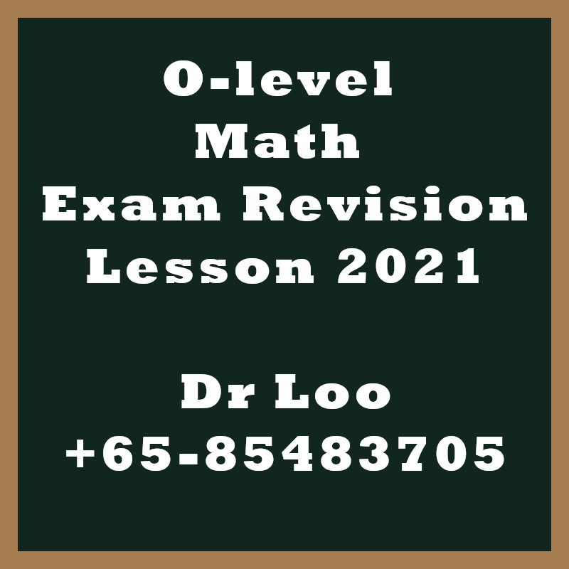 Singapore O-level Math Exam Revision Class 2021